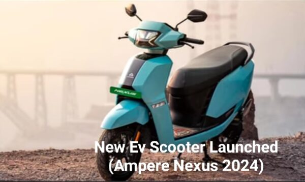 Ampere Nexus Ev Scooter new model launched 2024